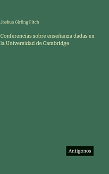 Hardcover Conferencias sobre enseñanza dadas en la Universidad de Cambridge [Spanish] Book