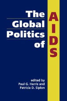 Hardcover The Global Politics of AIDS Book