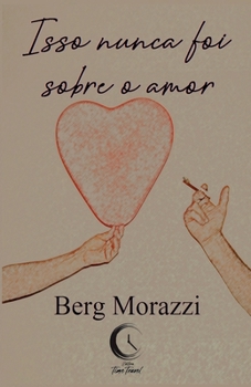 Paperback Isso nunca foi sobre o amor [Portuguese] Book