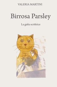 Paperback Birrosa Parsley: La Gatta Scrittrice [Italian] Book