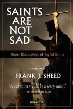 Paperback Saints Are Not Sad: Short Biographies of Joyful Saints Book