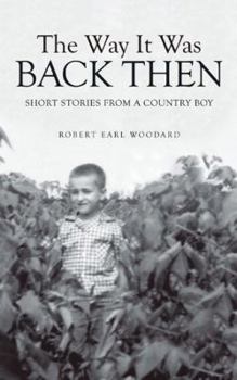 Paperback The Way It Was Back Then: Short Stories from a Country Boy Book