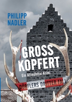 Paperback Großkopfert: Ein Altmühltal Krimi [German] Book