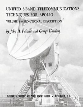 Paperback Unified S-Band Telecommunications Techniques for Apollo: Volume I - Functional Description Book