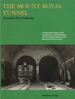 Paperback The Mount Royal Tunnel: Canada's First Subway Book