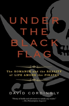 Paperback Under the Black Flag: The Romance and the Reality of Life Among the Pirates Book