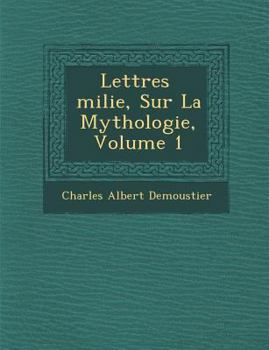 Paperback Lettres Milie, Sur La Mythologie, Volume 1 [French] Book
