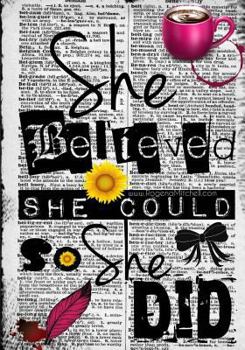 Paperback She Believed She Could So She Did - A Journal (College Rule): College Rule Edition 2017 Book