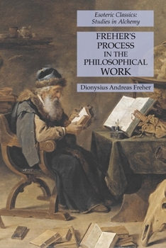 Paperback Freher's Process in the Philosophical Work: Esoteric Classics: Studies in Alchemy Book