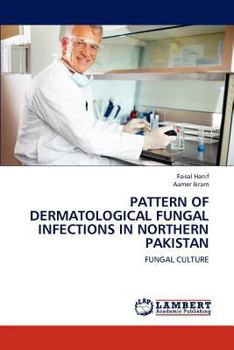 Paperback Pattern of Dermatological Fungal Infections in Northern Pakistan Book