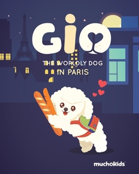 Paperback Gio the Worldly Dog in Paris: Muchokids Book