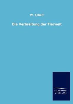 Paperback Die Verbreitung der Tierwelt [German] Book