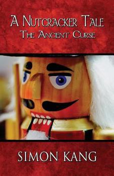 Paperback A Nutcracker Tale: The Ancient Curse Book