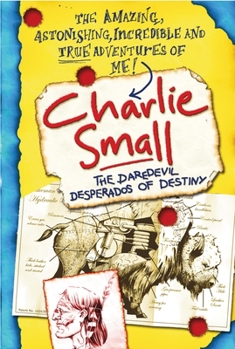 Paperback Charlie Small 4: The Daredevil Desperados of Destiny Book