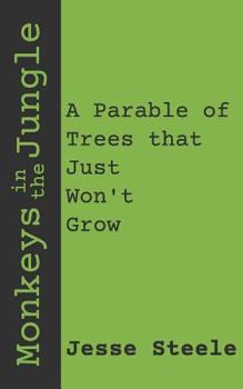 Paperback Monkeys in the Jungle: A Parable of Trees That Just Won't Grow Book