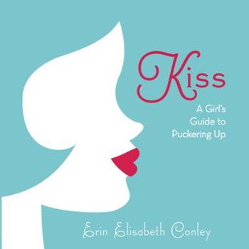 Paperback Kiss: A Girl's Guide to Puckering Up Book