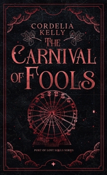 The Carnival of Fools: A YA Paranormal Adventure Novel (Port of Lost Souls)