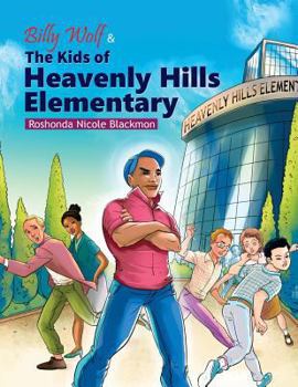 Paperback Billy Wolf & The Kids of Heavenly Hills Elementary Book