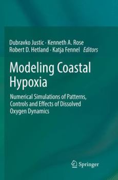 Paperback Modeling Coastal Hypoxia: Numerical Simulations of Patterns, Controls and Effects of Dissolved Oxygen Dynamics Book