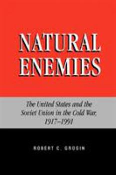 Paperback Natural Enemies: The United States and the Soviet Union in the Cold War, 1917-1991 Book