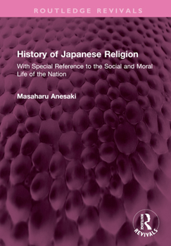 Hardcover History of Japanese Religion: With Special Reference to the Social and Moral Life of the Nation Book