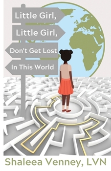 Paperback Little Girl, Little Girl, Don't Get Lost In This World Book