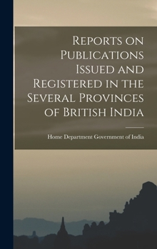 Reports on Publications Issued and Registered in the Several Provinces of British India