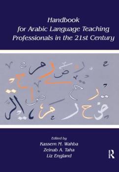 Hardcover Handbook for Arabic Language Teaching Professionals in the 21st Century Book
