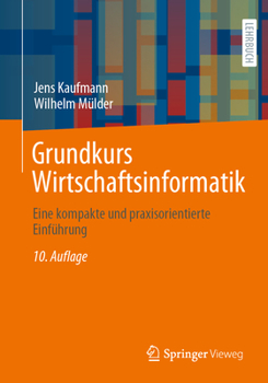 Paperback Grundkurs Wirtschaftsinformatik: Eine Kompakte Und Praxisorientierte Einführung [German] Book