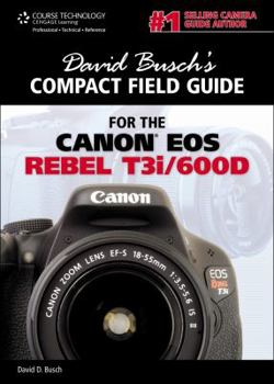 Spiral-bound David Busch's Compact Field Guide for the Canon EOS Rebel T3i/600d Book