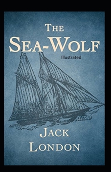 Paperback The Sea Wolf Illustrated Book