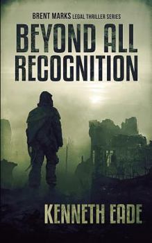 Paperback Beyond All Recognition: A Brent Marks Legal Thriller Book