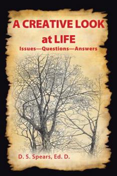 Hardcover A Creative Look at Life: Issues-Questions-Answers Book