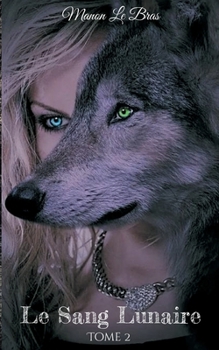 Paperback Le Sang Lunaire: Tome 2 [French] Book