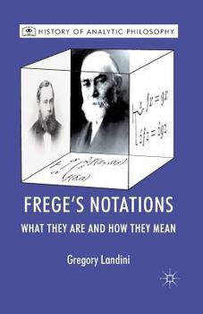 Paperback Frege's Notations: What They Are and How They Mean Book