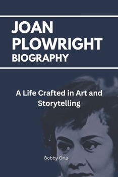 Paperback Joan Plowright Biography: A Life Crafted in Art and Storytelling Book