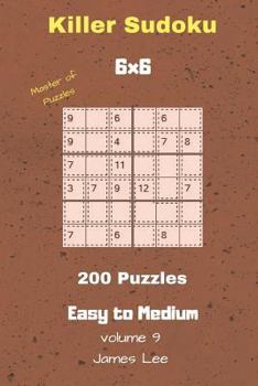 Paperback Master of Puzzles - Killer Sudoku 200 Easy to Medium Puzzles 6x6 Vol. 9 Book