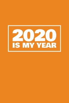 2020 Is My Year: Blank Dot Grid Journal (Orange Cover)