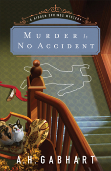 Murder is No Accident - Book #3 of the Hidden Springs Mystery