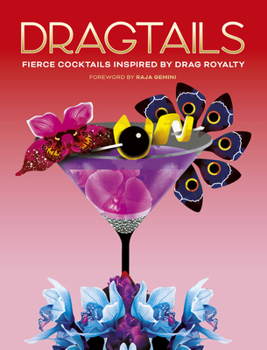 Hardcover Dragtails: Fierce Cocktails Inspired by Drag Royalty Book