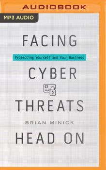 MP3 CD Facing Cyber Threats Head on: Protecting Yourself and Your Business Book