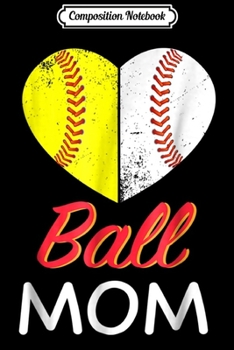 Paperback Composition Notebook: Half Softball Half Baseball Mom Ball Heart Gift Journal/Notebook Blank Lined Ruled 6x9 100 Pages Book