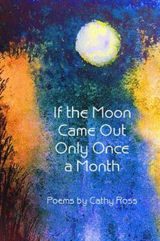Paperback If the Moon Came Out Only Once a Month: Poems Book