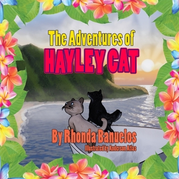 Paperback The Adventures of Hayley Cat: Book Four, Hayley Cat Travels to the Garden Isle of Kauai Book