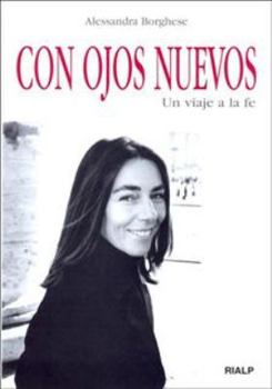 Con ojos nuevos: Un viaje a la fe