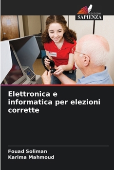 Paperback Elettronica e informatica per elezioni corrette [Italian] Book