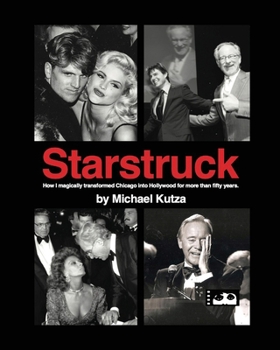 Paperback Starstruck - How I Magically Transformed Chicago into Hollywood for More Than Fifty Years Book