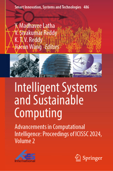 Hardcover Intelligent Systems and Sustainable Computing: Advancements in Computational Intelligence: Proceedings of Icissc 2024, Volume 2 Book