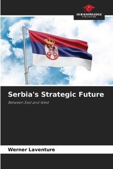Serbia's Strategic Future