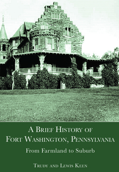 Paperback A Brief History of Fort Washington, Pennsylvania: From Farmland to Suburb Book